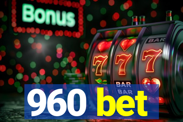 960 bet